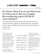 It's Easier Than Ever to Get Divorced in Connecticut. But Are Couples Reconsidering Amid COVID-19 Uncertainties?